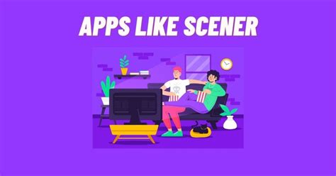 6 Top Apps Like Scener To Binge Together 2024 Viraltalky