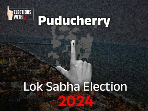 Latest Puducherry Lok Sabha Election 2024 News Updates Puducherry