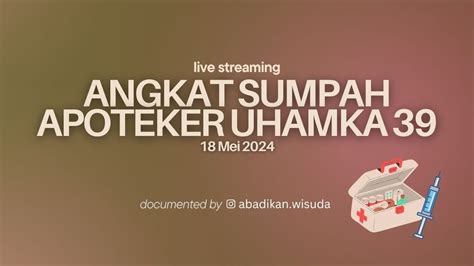 Angkat Sumpah Apoteker Uhamka Live Streaming Video By Abadikan