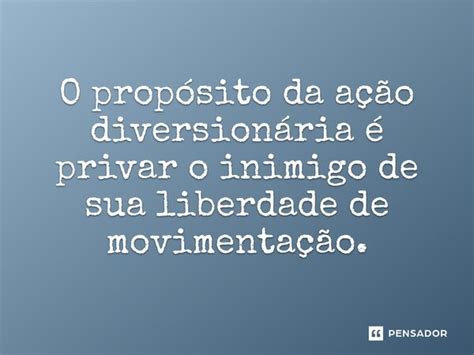 O propósito da ação diversionária é Liddell Hart Pensador