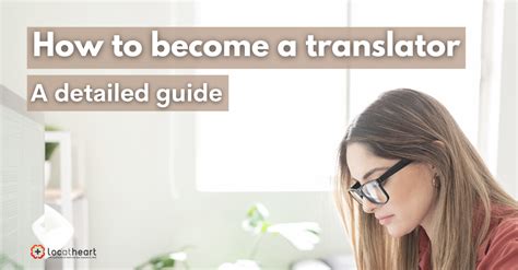 How To Become A Translator Locatheart Translation Agency