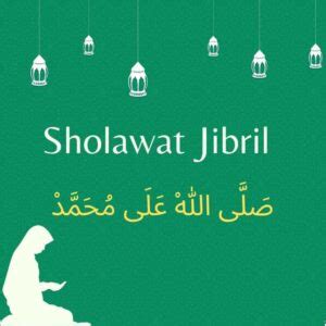 Bacaan Sholawat Jibril, Arti, Keutamaan dan Asal Usulnya Lengkap