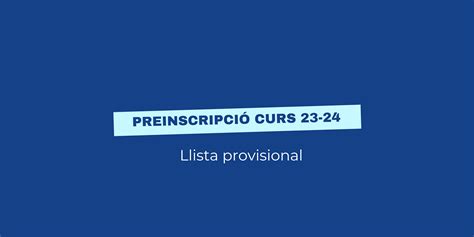 Llista provisional Preinscripció ESO 23 24 Escola Pia Nostra Senyora