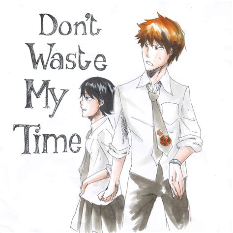 'Don't Waste My Time' by christasyd on DeviantArt