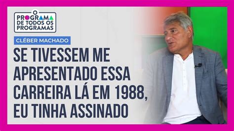 Cléber Machado relembra chegada à Globo O Programa de Todos Os