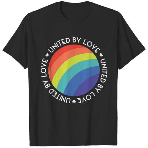 United By Love Lgbt Pride Gay Lesbian Rainbow T Shirt Sold By Communicator Filia Sku