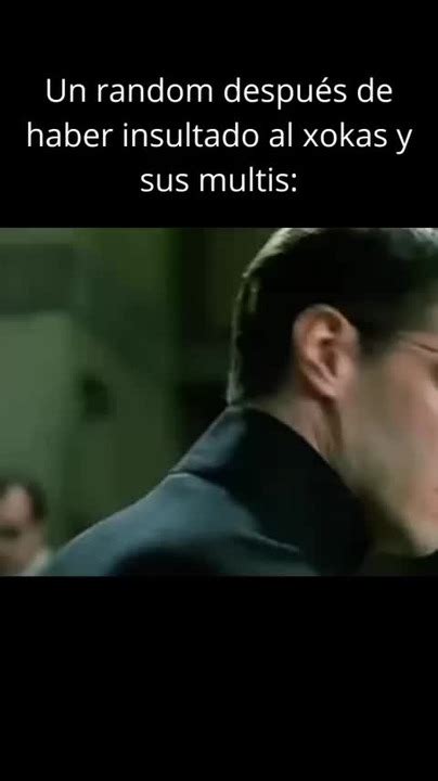 Si El Xokas Estuviera En Matrix Meme Subido Por Piensa Memedroid