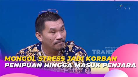 MONGOL Stress Jadi Korban Penipuan Hingga Masuk Penjara BROWNIS 5 6