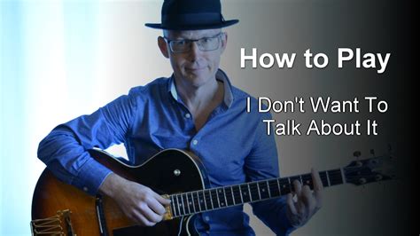 How To Play I Dont Want To Talk About It Guitar Lesson Rod Stewart