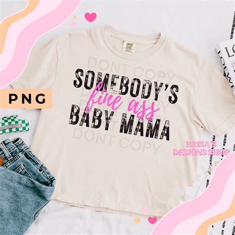 Somebody S Fine Ass Baby Mama Png Baby Mama Png Momlife Mama Shirt Png Mama Svg Png