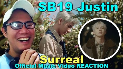 Sb19 Justin Surreal Music Video Reaction Youtube