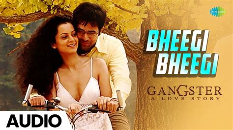 Bheegi Bheegi Gangster Movie James Emraan Hashmi Kangna R Youtube