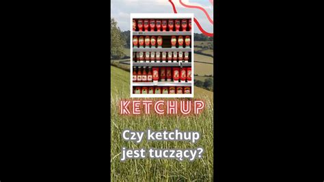 Czy ketchup jest tuczący keczup keczap YouTube