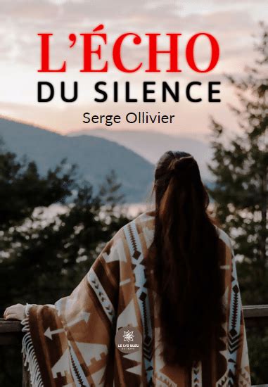 L Cho Du Silence Le Lys Bleu Ditions