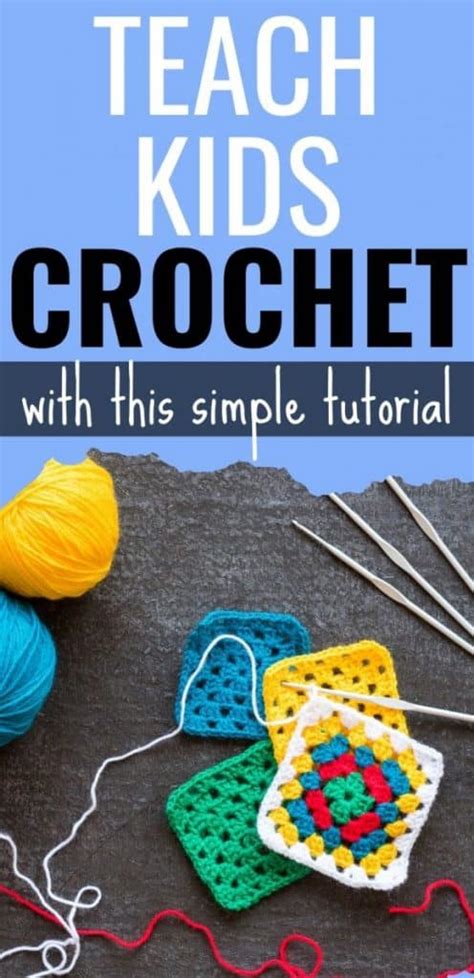 Easily Learn How To Teach Crochet For Kids A Simple Tutorial