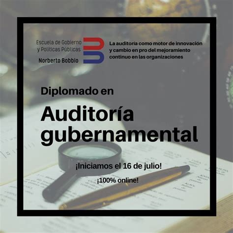 Diplomado en Auditoría Gubernamental Escuela de Gobierno y Políticas