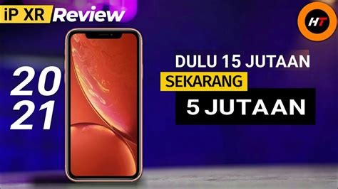 Harga Iphone Xr Akhir Tahun 2021 Apakah Masih Worth It Youtube