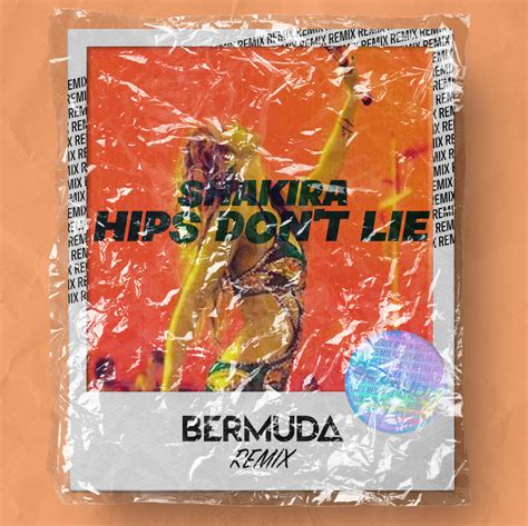 Shakira - Hips Don't Lie (BERMUDA Remix) by BERMUDA | Free Download on ...