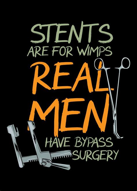 Stents Are For Wimps Real Poster Picture Metal Print Paint By Uwe