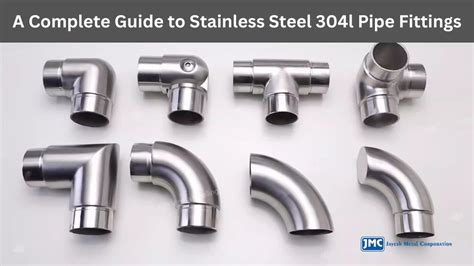 A Complete Guide to Stainless Steel 304l Pipe Fittings