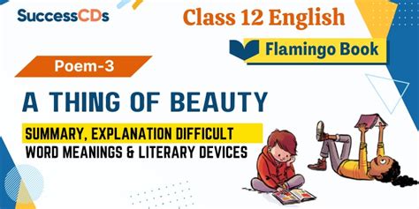 A Thing Of Beauty Summary Explanation Word Meanings Class 12