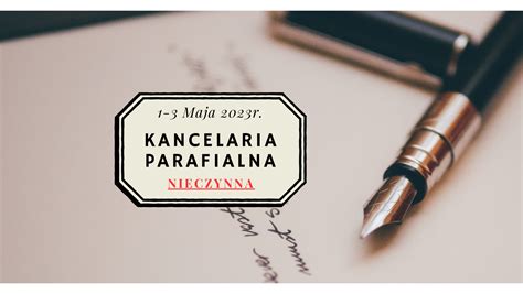 Kancelaria Parafialna Nieczynna Parafia Pw W Andrzeja Boboli W