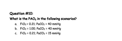 Solved Question #10: What is the PAO2 in the following | Chegg.com