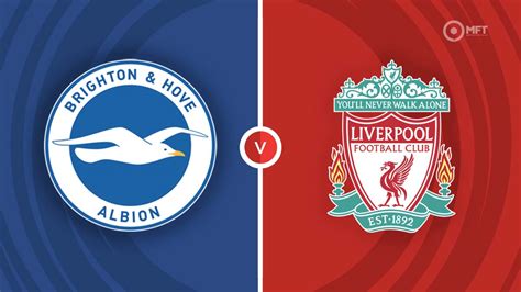 Brighton And Hove Albion Vs Liverpool Prediction And Betting Tips