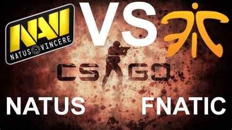 CS GO Natus Vincere VS Fnatic ESL One Katowice 2015 Round 3 ENG YouTube