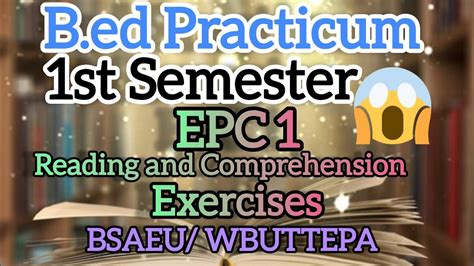 B Ed Epc Reading And Comprehension Exercises Practicum St Sem