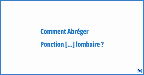 Comment Abréger Ponction Lombaire Abréviation Acronyme Et Sigle