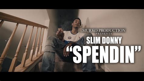 Slim Donny Spendin Music Video Shot By Darealmurko Youtube