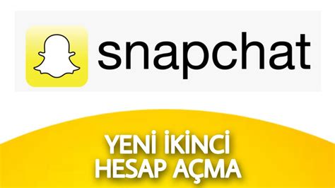 İkinci Yeni Snapchat Hesabı Nasıl Açılır İki Hesap Kullanma Snapchat