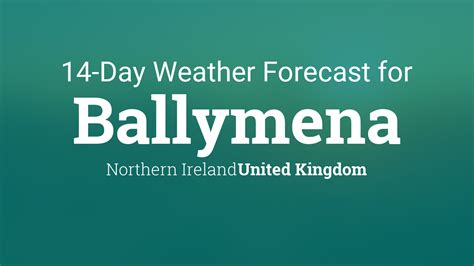 Ballymena, Northern Ireland, United Kingdom 14 day weather forecast