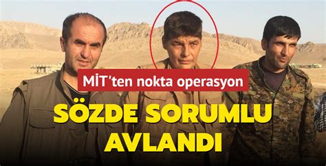 MİT ten nokta operasyon Sözde sorumlu avlandı