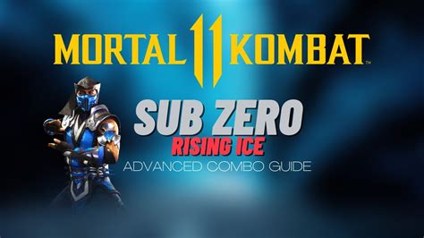 Mortal Kombat Sub Zero Rising Ice Advanced Combo Guide Youtube