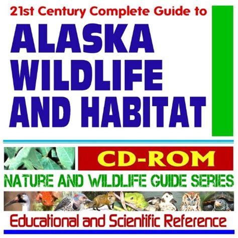 21st Century Complete Guide To Alaska Wildlife And Habitat Refuges