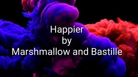 Happier By Bastille And Marshmallow Lyrics Youtube