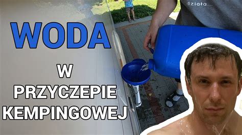 Woda W Przyczepie Kempingowej Youtube