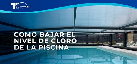 Cómo Bajar el Nivel de Cloro de la Piscina 2024