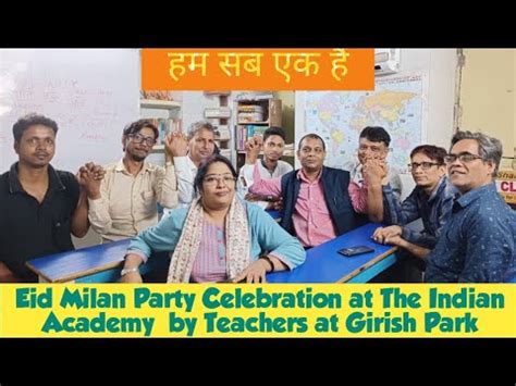 Eid Milan Party Celebration At The Indian Academy By Teachers At Girish