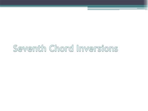 Ppt Unit 7 Seventh Chords Powerpoint Presentation Free Download