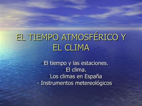 El Tiempo Atmosférico Y El Clima Ppt