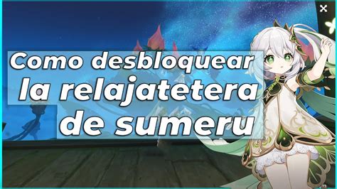 Como Desbloquear La Relajatetera De Sumeru Genshin Impact Youtube