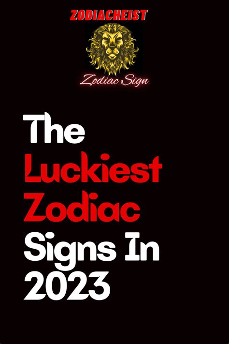 The Luckiest Zodiac Signs In 2023 Artofit