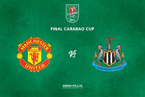 Jadwal Final Carabao Cup 2023 Man Utd Vs Newcastle Tayang Di Mana