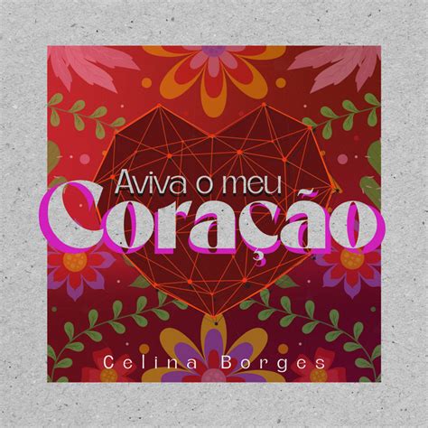 Aviva O Meu Coração Cansado De Esperar - Aviva O Meu Coração – シングル de Celina Borges | Spotify