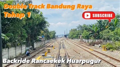 DOUBLE TRACK TAHAP 1 BANDUNG RAYA BACKRIDE RANCAEKEK HAURPUGUR YouTube