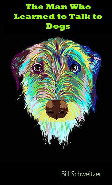 Smashwords – The Man Who Learned to Talk to Dogs – a book by Bill