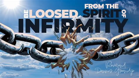 Be Loosed From The Spirit Of Infirmity Youtube